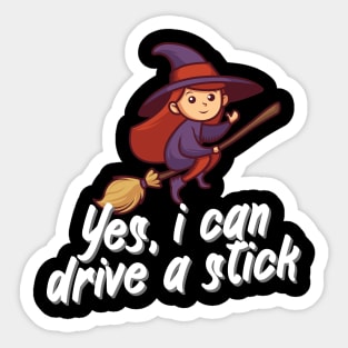 Yes, i can drive a stick Sticker